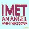 Download track I Met An Angel When I Was Down
