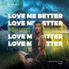 Download track Love Me Better (Extended Version; VIP Mix)