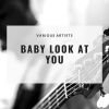 Download track Baby Look At You