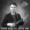 Download track Lose You To Love Me