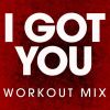 Download track I Got You (Extended Workout Mix)