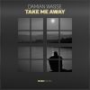 Download track Take Me Away (Radio Mix)
