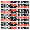 Download track Bad Things