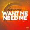 Download track Want Me Need Me (Extended Mix)