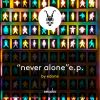 Download track Never Alone (Original Mix)