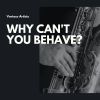 Download track Why Can't You Behave?