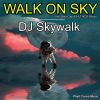Download track Walk On Sky (Alex Gap Club Edit)
