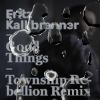 Download track Good Things ((Township Rebellion Remix) [Edit])