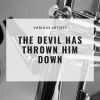 Download track The Devil Has Thrown Him Down