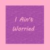 Download track I Ain't Worried