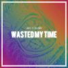 Download track Wasted My Time
