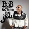 Download track Nothin' On You