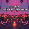 Download track Dont Ever Look Back (Extended Mix)