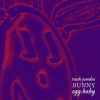 Download track Bunny Egg Baby (A Memory In The Back Of My Mind Said So Remix)