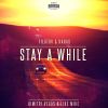 Download track Stay A While (Filatov & Karas Extended Mix)