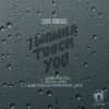 Download track I'wanna Touch You (Metrophonique Remix)