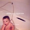 Download track I Don't Believe You