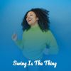 Download track Swing Is The Thing