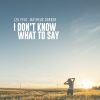 Download track Don't Know What To Say (Radio Version)