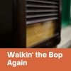 Download track Walkin' The Bop Again