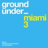 Download track Underground Sound Of Miami Series 3