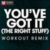 Download track You've Got It (The Right Stuff) (Workout Remix)