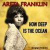 Download track How Deep Is The Ocean (Remastered)
