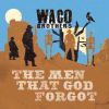 Download track The Men That God Forgot