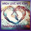 Download track When Love Was King (Burdened Soul Instrumental Mix)