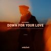 Download track Down For Your Love (Extended)