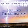 Download track Healing Thunderstorm: Natural Sounds
