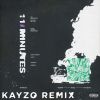 Download track 11 Minutes (Kayzo Remix)