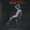 Download track Sex Is Work (Mila Dietrich Remix)