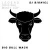 Download track Big Bull Wack (L. E. G. E. N. D. Remix)