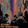 Download track Go Home Psy Trance (Radio Version)