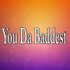 Download track You Da Baddest (Fitness Dance Instrumental Version)
