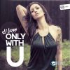Download track Only With U (Original Mix)