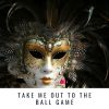 Download track Take Me Out To The Ball Game