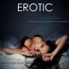 Download track Erotic Seduction (Ibiza Lounge Music)