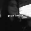 Download track Get You The Moon'