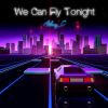 Download track We Can Fly Tonight (Extended Mix)