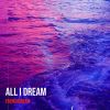 Download track All I Dream