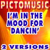 Download track I'm In The Mood For Dancin' (Karaoke Lead Vocal Version)