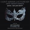 Download track I Don’t Wanna Live Forever (Fifty Shades Darker)
