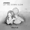 Download track Let Me Down Slow (Extended Mix)