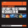 Download track Love Don't You Go Through No Changes On Me (Almighty Anthem Radio Edit)