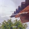 Download track Rain Noise Sound For Sleep, Pt. 11