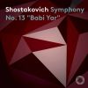 Download track Symphony No. 13 In B-Flat Minor, Op. 113 “Babi Yar” IV. Fears. Largo