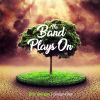 Download track The Band Plays On