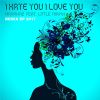 Download track I Hate You, I Love You 2017 (Snowflake Remix Edit Instrumental)
